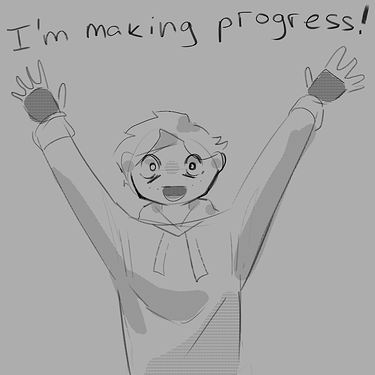 I'm making progress!
